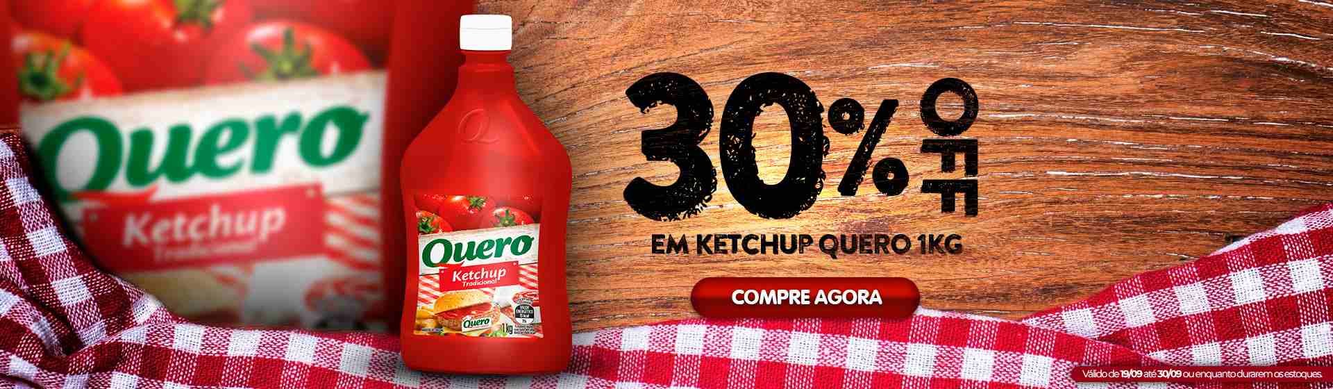 Heinz- 30% de desconto Ketchup Quero 1Kg - 19/09 a 30/09